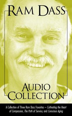 Image for Ram Dass Audio Collection: A Collection of Three Ram Dass Favorites--"Conscious Aging, The Path of Service, and Cultivating the Heart of Compassion"