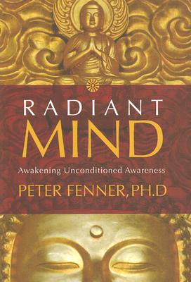 Radiant Mind: Awakening Unconditioned Awareness