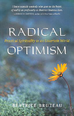 Radical Optimism: Practical Spirituality in an Uncertain World