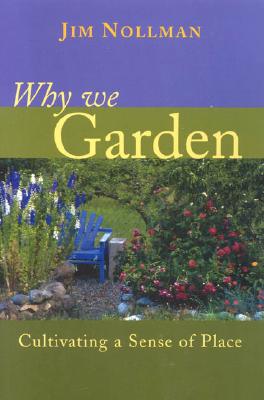 Image for Why We Garden - Cultivating A Sense Of Place