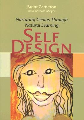 Image for SelfDesign: Nurturing Genius Through Natural Learning SelfDesign: Nurturing Genius Through Natural Learning