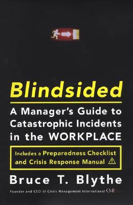 Image for Blindsided: A Manager's Guide to Catastrophic Incidents in the Workplace
