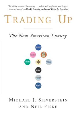 Trading Up: The New American Luxury