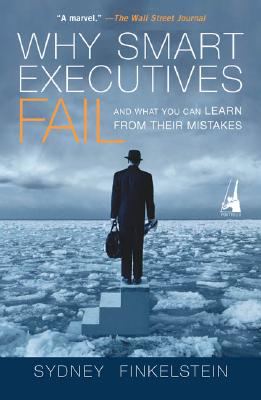 Image for Why Smart Executives Fail: And What You Can Learn from Their Mistakes