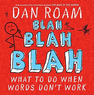 Blah Blah Blah: What to Do When Words Won't Work