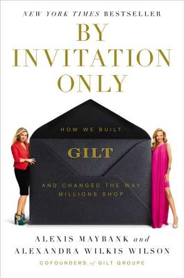 Image for By Invitation Only: How We Built Gilt and Changed the Way Millions Shop