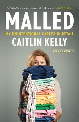 Image for MALLED : MY UNINTENTIONAL CAREER IN RETA
