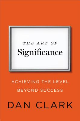 The Art Of Significance: Achieving The Level Beyon