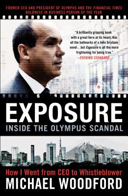Exposure: Inside the Olympus Scandal: How I Went from CEO to Whistleblower