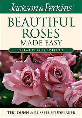 Jackson & Perkins - Beautiful Roses Made Easy - Great Plains Edition