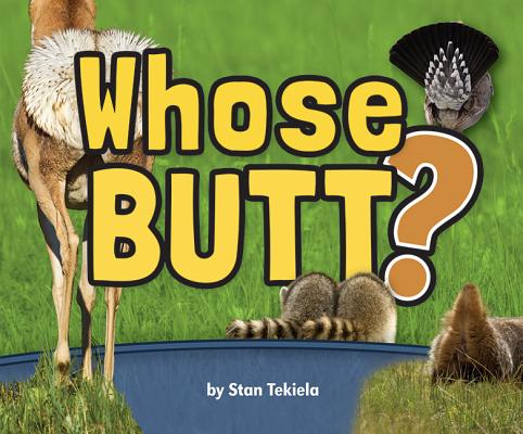 Whose Butt (Wildlife Picture Books)
