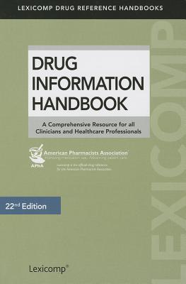 Drug Information Handbook: A Comprehensive Resource for all Clinicians and Healthcare Professionals