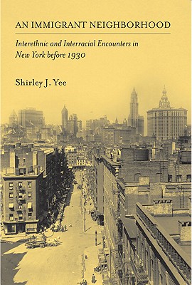 An Immigrant Neighborhood: Interethnic and Interracial Encounters in New York before 1930