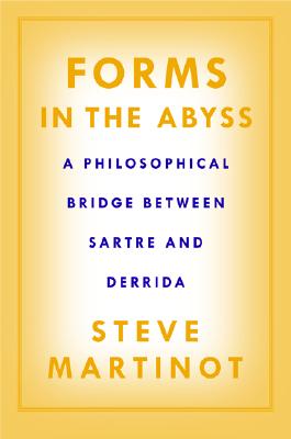 Forms in the Abyss: A Philosophical Bridge Between Sartre and Derrida