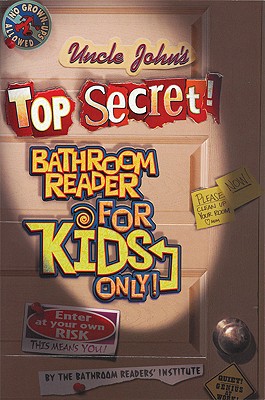 Image for Uncle John's Top Secret Bathroom Reader for Kids Only!