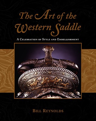 Image for The Art of the Western Saddle: A Celebration of Style and Embellishment