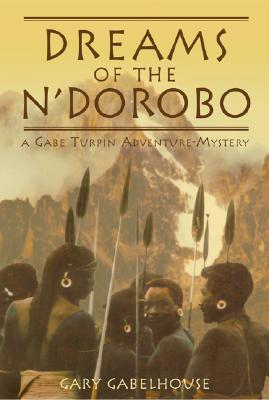 Image for Dreams of the N'dorobo (Gabe Turpin) Dreams of the N'dorobo (Gabe Turpin)