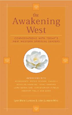 Image for The Awakening West: Conversations With Today's New Western Spiritual Leaders The Awakening West: Conversations With Today's New Western Spiritual Leaders