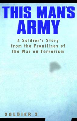Image for This Man's Army: A Soldier's Story from the Frontlines of the War on Terrorism