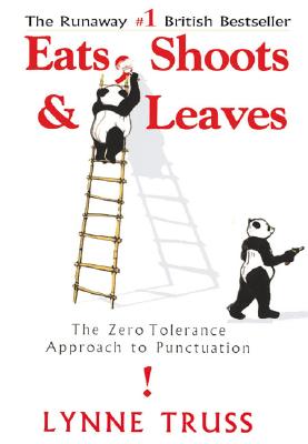 Image for Eats, Shoots & Leaves: The Zero Tolerance Approach to Punctuation