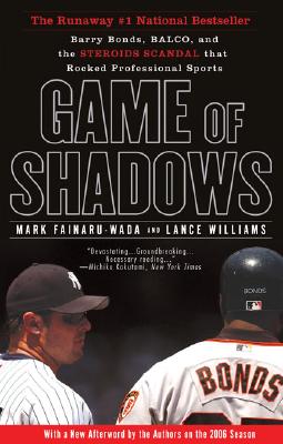 Image for Game of Shadows: Barry Bonds, BALCO, and the Steroids Scandal that Rocked Professional Sports
