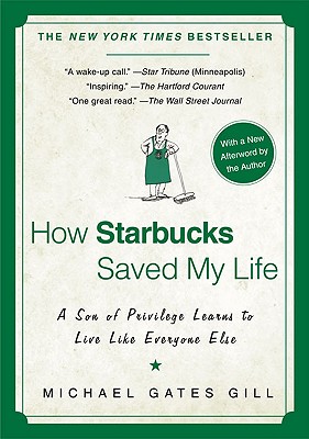 Image for How Starbucks Saved My Life: A Son of Privilege Learns to Live Like Everyone Else