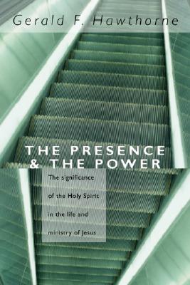 Image for The Presence and The Power: the Significance of the Holy Spirit in the Life and Ministry of Jesus