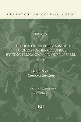 THE BOOK OF PRIVILEGES ISSUED TO CHRISTOPHER COLUMBUS BY KING FERNANDO AND QUEEN ISABEL 1492-1502