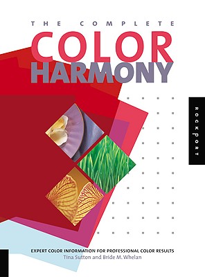 Image for The Complete Color Harmony: Expert Color Information for Professional Color Results The Complete Color Harmony: Expert Color Information for Professional Color Results
