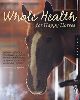The Illustrated Guide to Holistic Care for Horses: An Owner's Manual