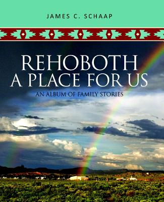 Rehoboth, A Place for Us: An Album of Family Stories