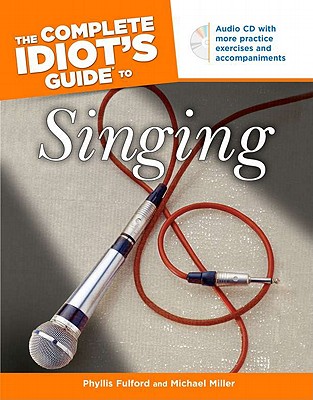 The Complete Idiot's Guide to Singing