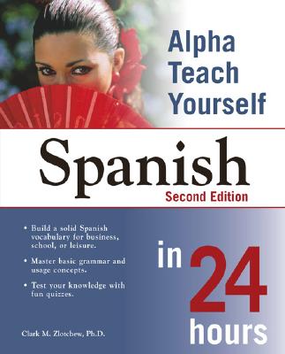 Image for Alpha Teach Yourself Spanish in 24 Hours Alpha Teach Yourself Spanish in 24 Hours
