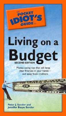 The Pocket Idiot's Guide to Living on a Budget, 2nd Edition: Money-Saving Tips That Will Keep Your Finances in Your Hands (Pocket Idiot's Guides (Paperback))