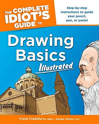 The Complete Idiot's Guide to Drawing Basics Illustrated