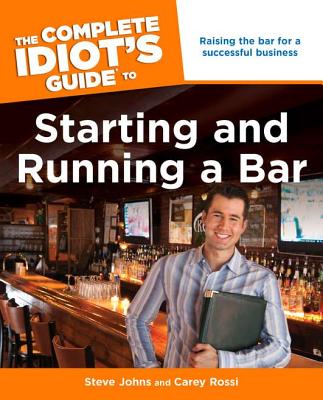 Image for The Complete Idiot's Guide to Starting and Running a Bar The Complete Idiot's Guide to Starting and Running a Bar