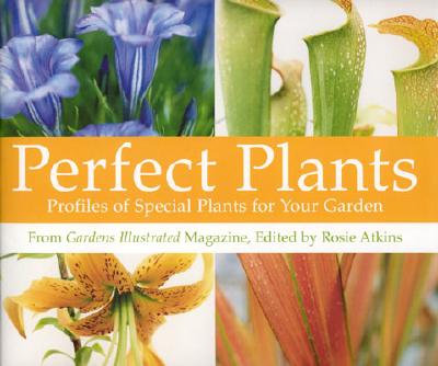 Image for Perfect Plants: Profiles of Special Plants for Your Garden