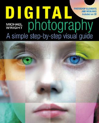 Image for Digital Photography: A Step-by-Step Visual Guide
