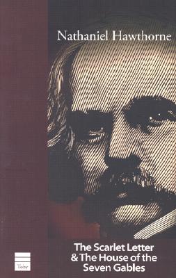 The Scarlet Letter & the House of the Seven Gables