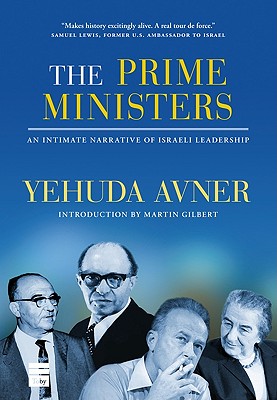 Image for The Prime Ministers: An Intimate Narrative of Israeli Leadership