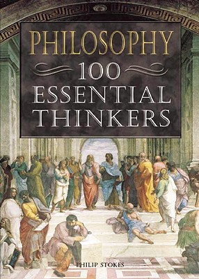 Image for Philosophy: 100 Essential Thinkers Philosophy: 100 Essential Thinkers