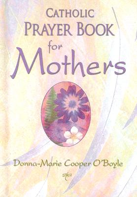 Image for Catholic Prayer Book for Mothers Catholic Prayer Book for Mothers