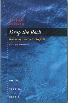 Drop the Rock: Removing Character Defects - Steps Six and Seven