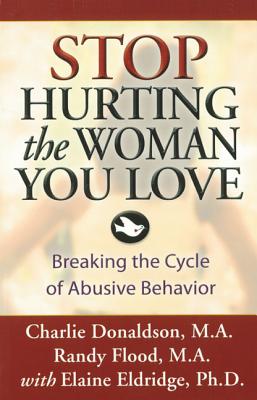 Image for Stop Hurting the Woman You Love: Breaking the Cycle of Abusive Behavior