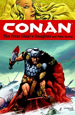 Conan Volume 1 The Frost Giant's Daughter And Other Stories (Conan (Graphic Novels))