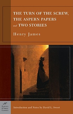 Turn of the Screw, the Aspern Papers and Two Stories (Barnes & Noble Classics Series)