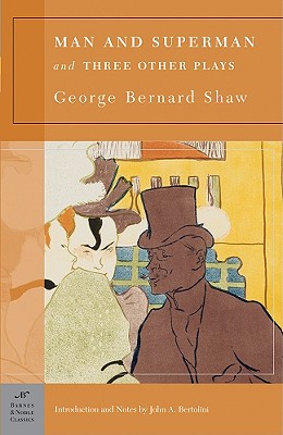 Man and Superman and Three Other Plays (Barnes & Noble Classics)