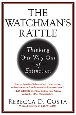 Image for WATCHMAN'S RATTLE, THE THINKING OUR WAY OUT OF EXTINCTION