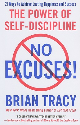 NO EXCUSES! THE POWER OF SELF-DISCIPLINE