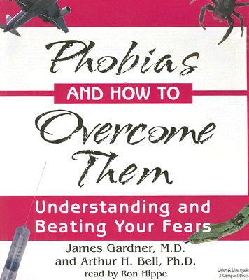 Image for Phobias and How to Overcome Them